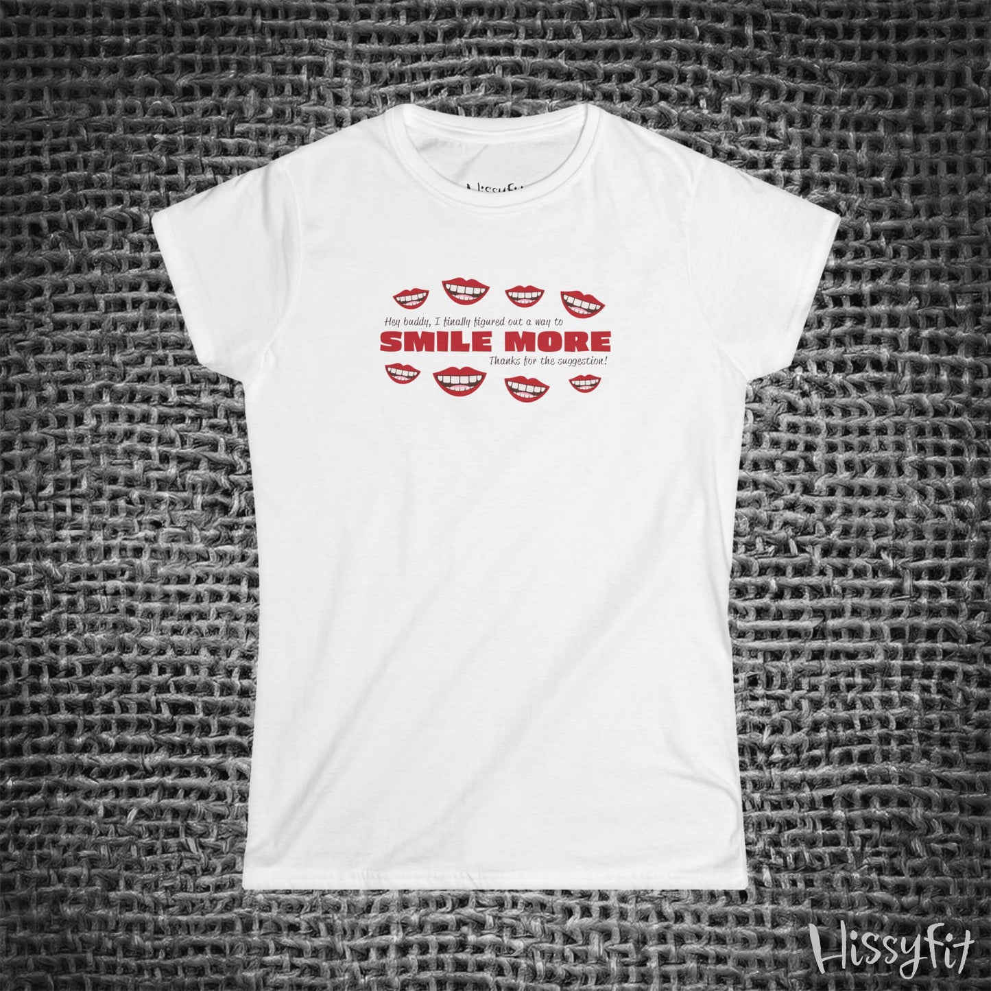"Smile More" Hissyfit Ladies Tee