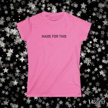 Pink t-shirt with 'MADE FOR THIS' text on a black background with star patterns, featuring the brand 'Hissyfit'.