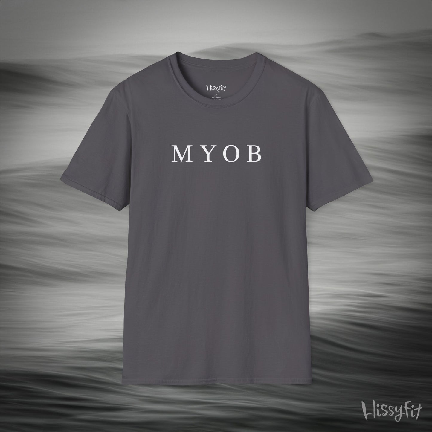 "MYOB" Hissyfit Unisex Tee