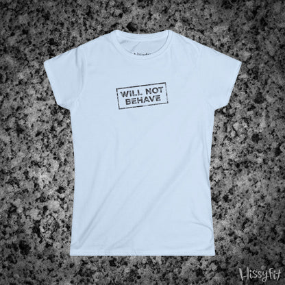 Light Blue t-shirt with 'WILL NOT BEHAVE' text on a gray granite surface, brand 'Hissyfit' visible.
