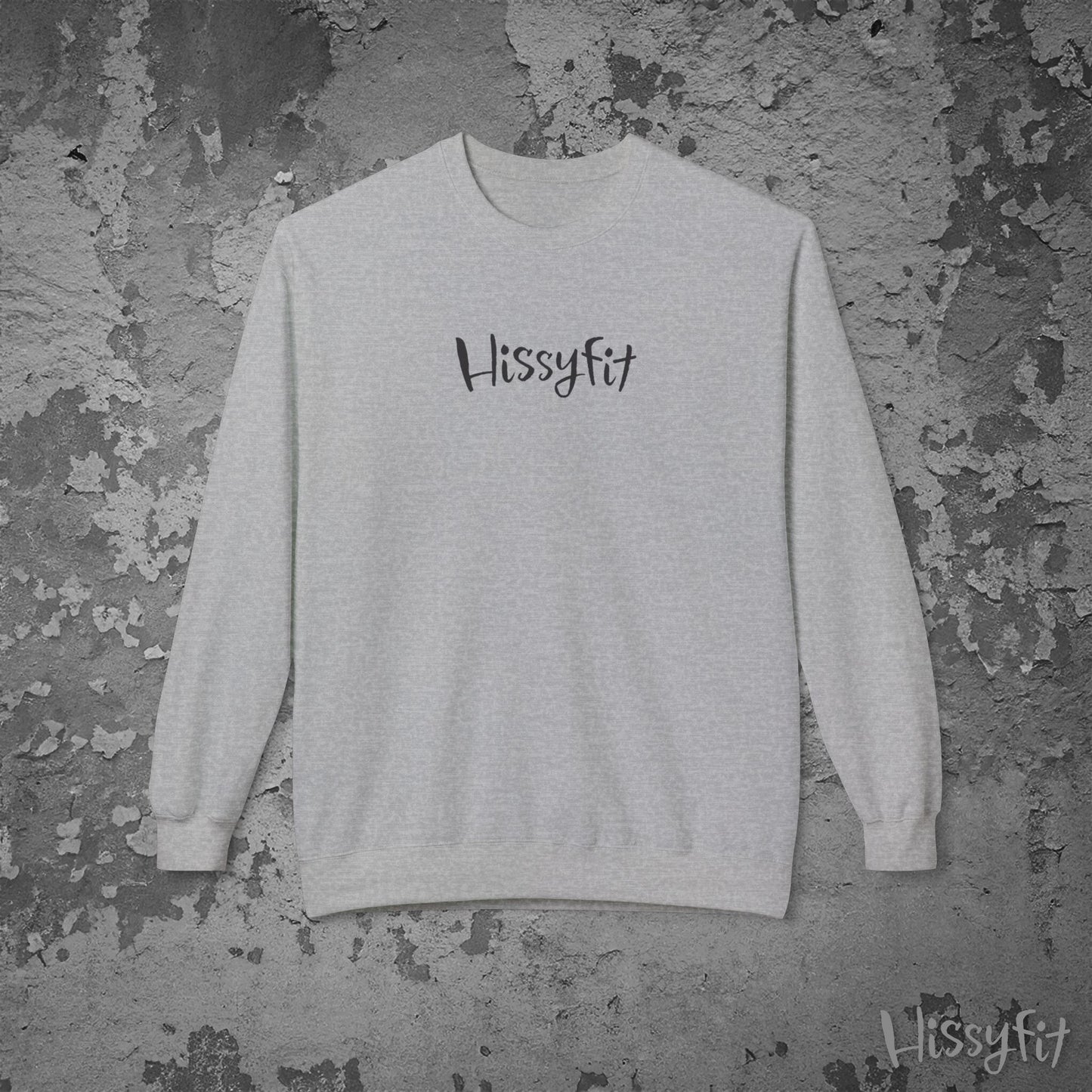 Gray sweatshirt with 'Hissyfit' text on a textured gray background