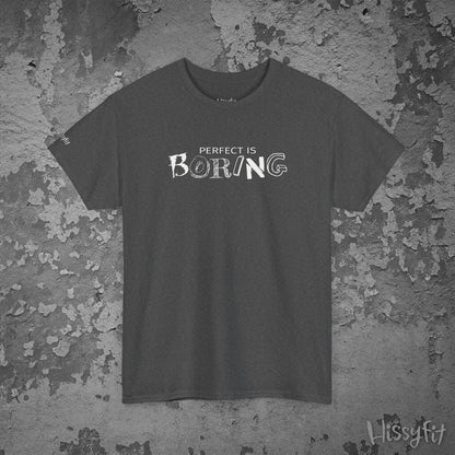 Gray t-shirt with 'Perfect is Boring' text on a textured gray background