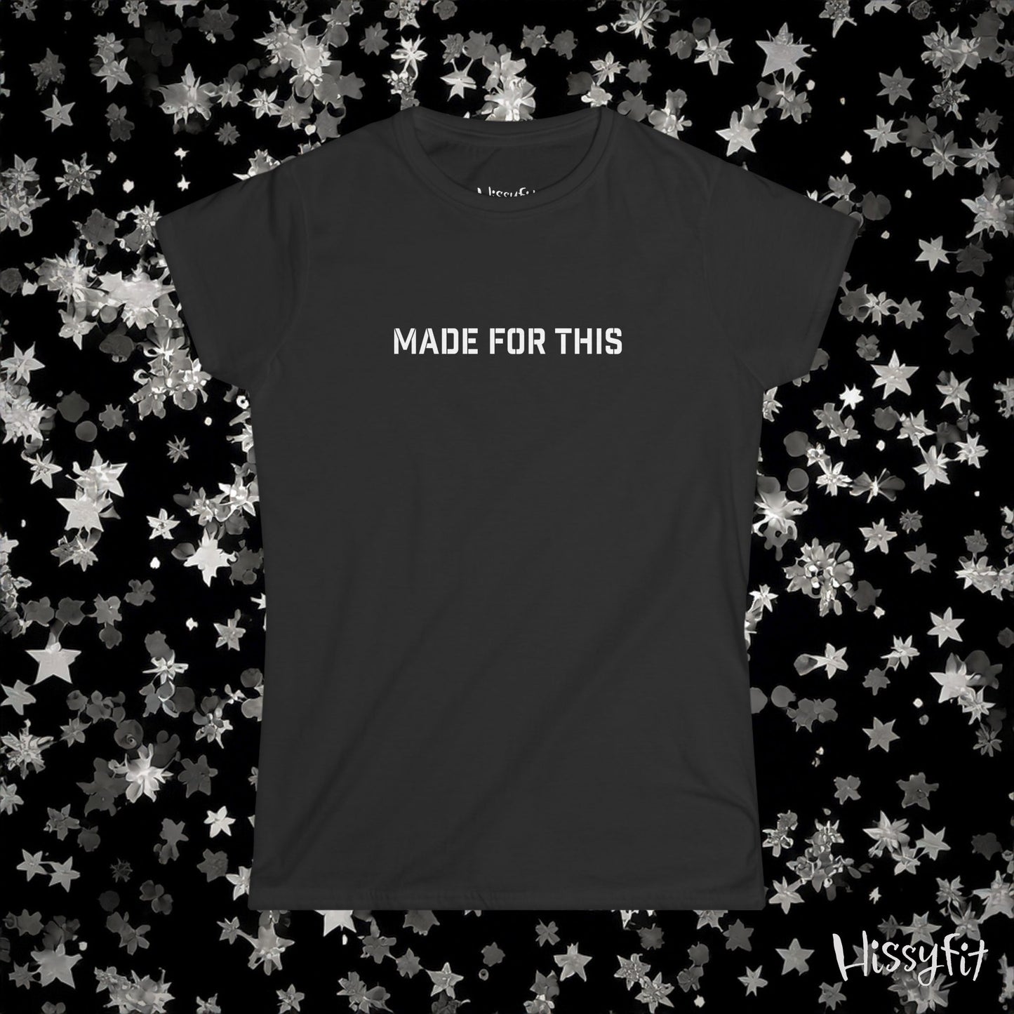 Black t-shirt with 'MADE FOR THIS' text on a black background with star patterns