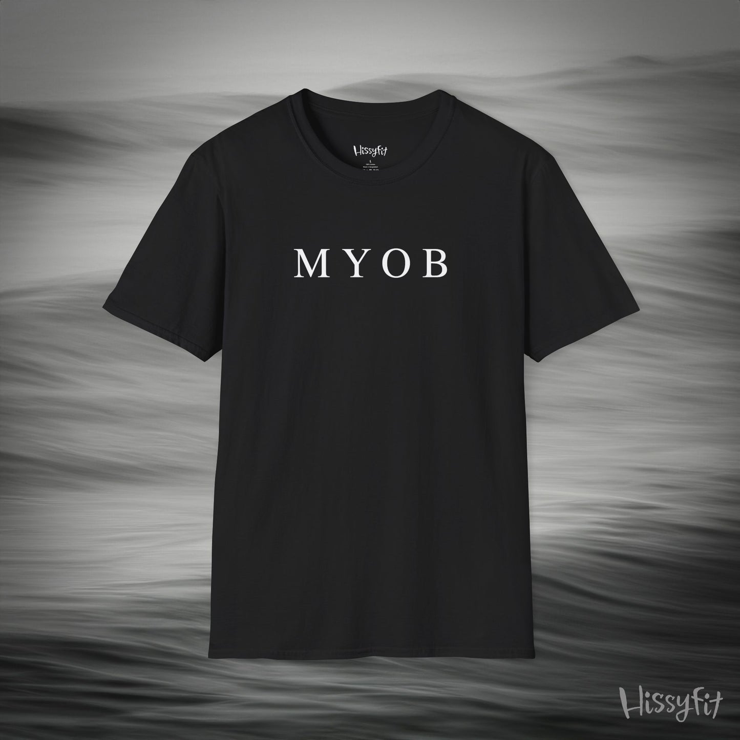 "MYOB" Hissyfit Unisex Tee