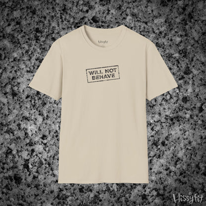 Beige t-shirt with 'WILL NOT BEHAVE' text on a gray granite surface, brand 'Hissyfit' visible.