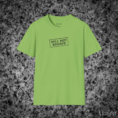Green t-shirt with 'WILL NOT BEHAVE' text on a textured gray background