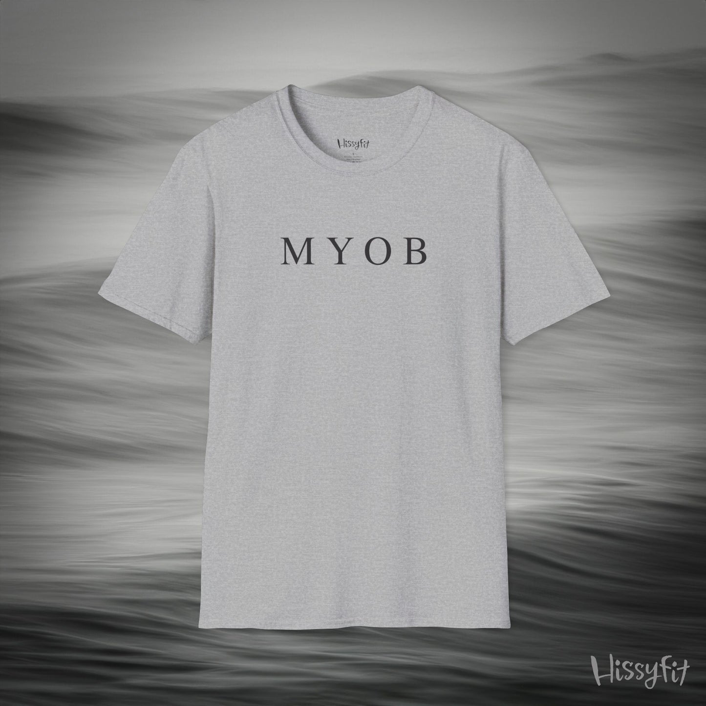 "MYOB" Hissyfit Unisex Tee