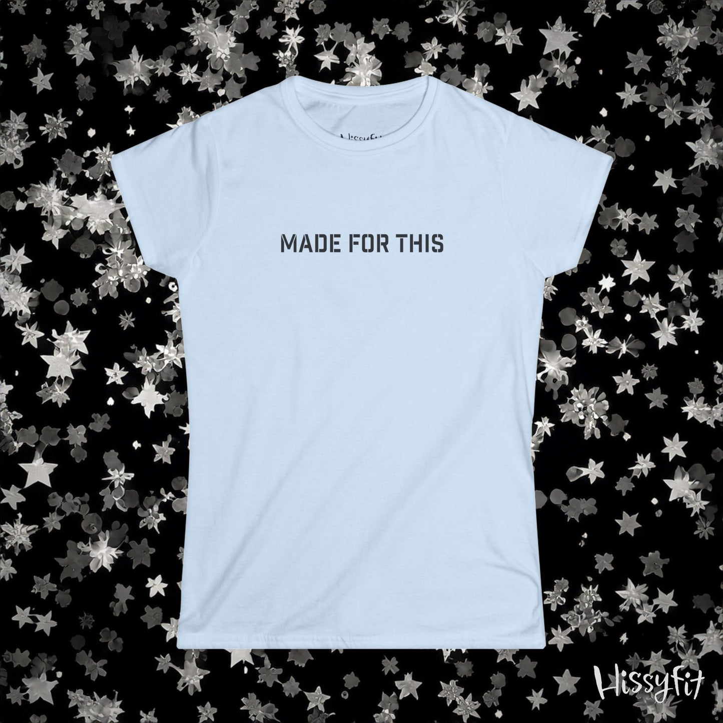 Light blue t-shirt with 'MADE FOR THIS' text on a black background with star patterns