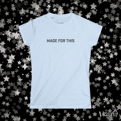 Light blue t-shirt with 'MADE FOR THIS' text on a black background with star patterns