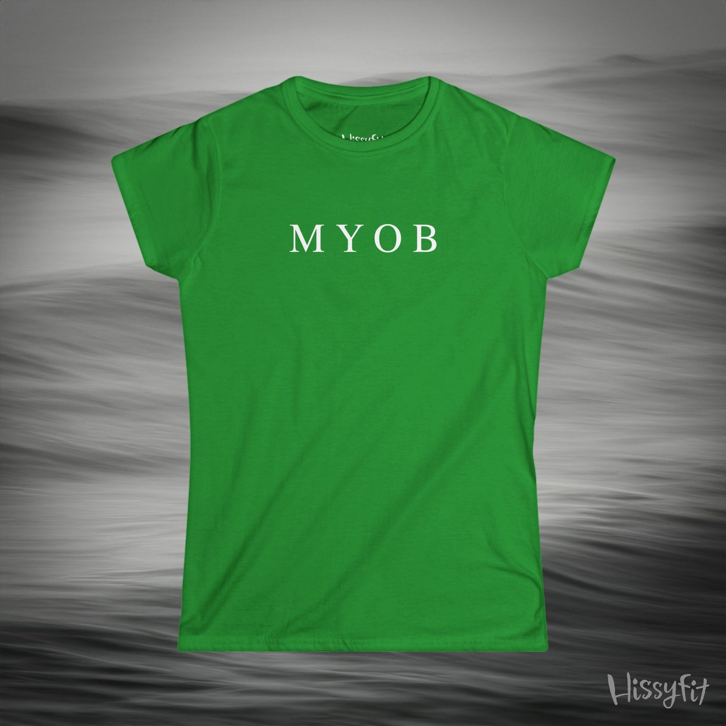 "MYOB" Hissyfit Ladies Tee