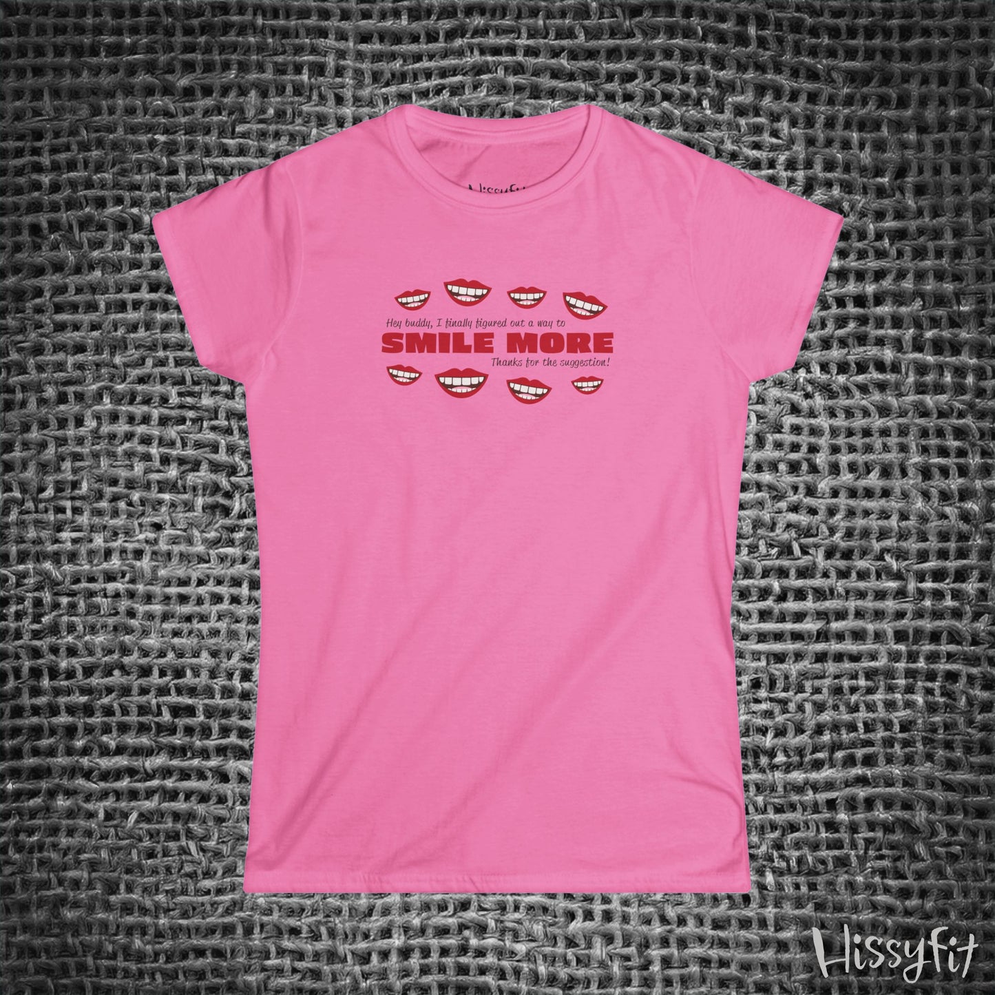 "Smile More" Hissyfit Ladies Tee