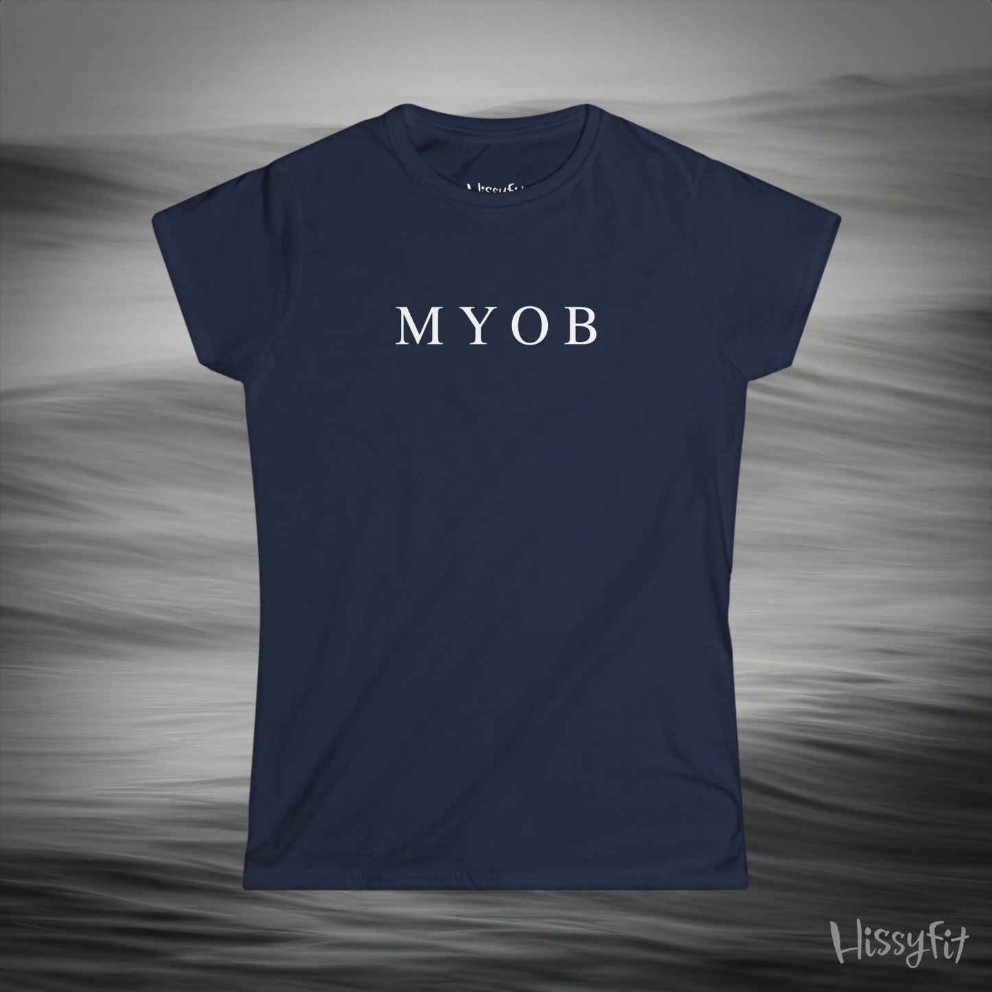 "MYOB" Hissyfit Ladies Tee