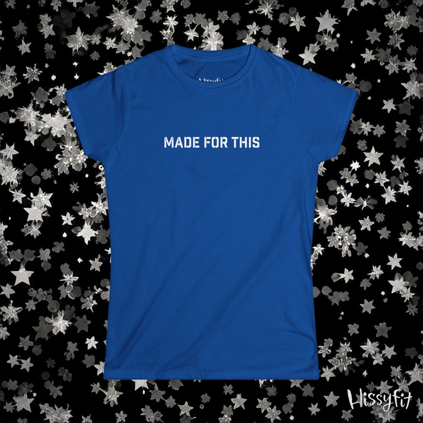 Blue t-shirt with 'MADE FOR THIS' text on a black background with star patterns