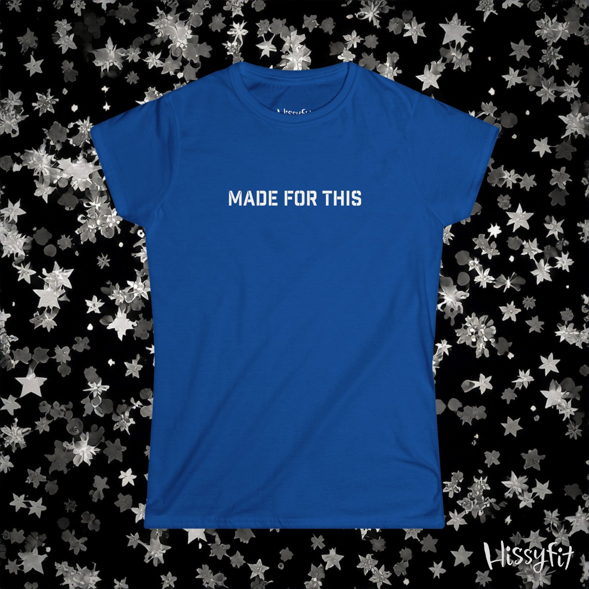 Blue t-shirt with 'MADE FOR THIS' text on a black background with star patterns