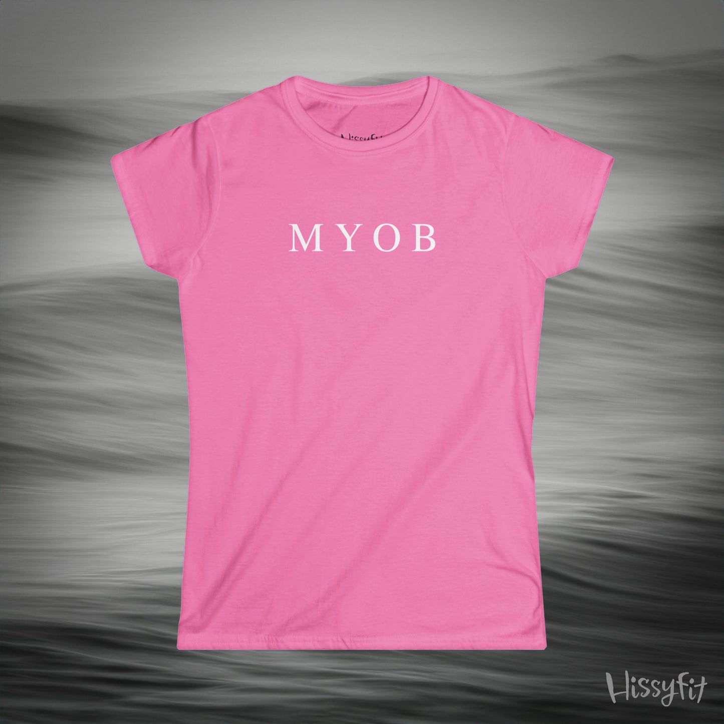 "MYOB" Hissyfit Ladies Tee