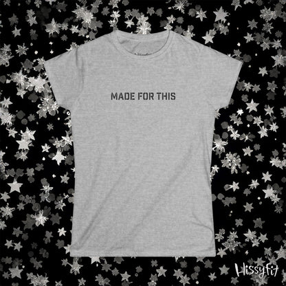 Gray t-shirt with 'MADE FOR THIS' text on a black background with star patterns