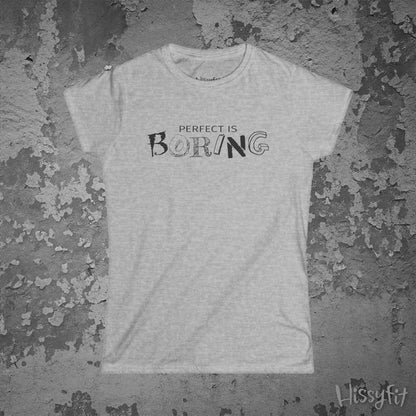 Gray t-shirt with 'Perfect is Boring' text on a textured gray background