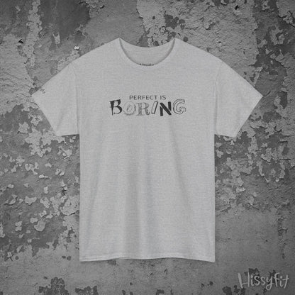Gray t-shirt with 'Perfect is Boring' text on a textured gray background