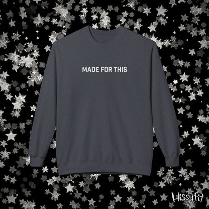 Gray sweatshirt with 'MADE FOR THIS' text on a black background with star patterns