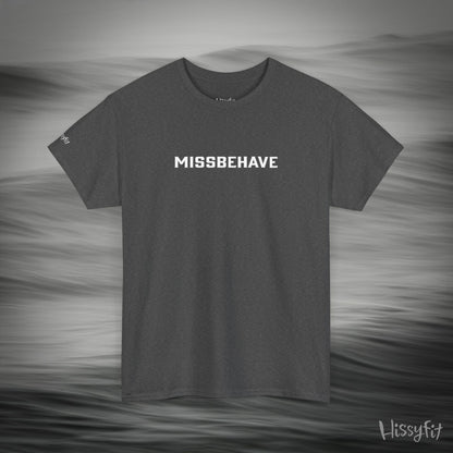 Gray t-shirt with 'MISSBEHAVE' text on a gray background
