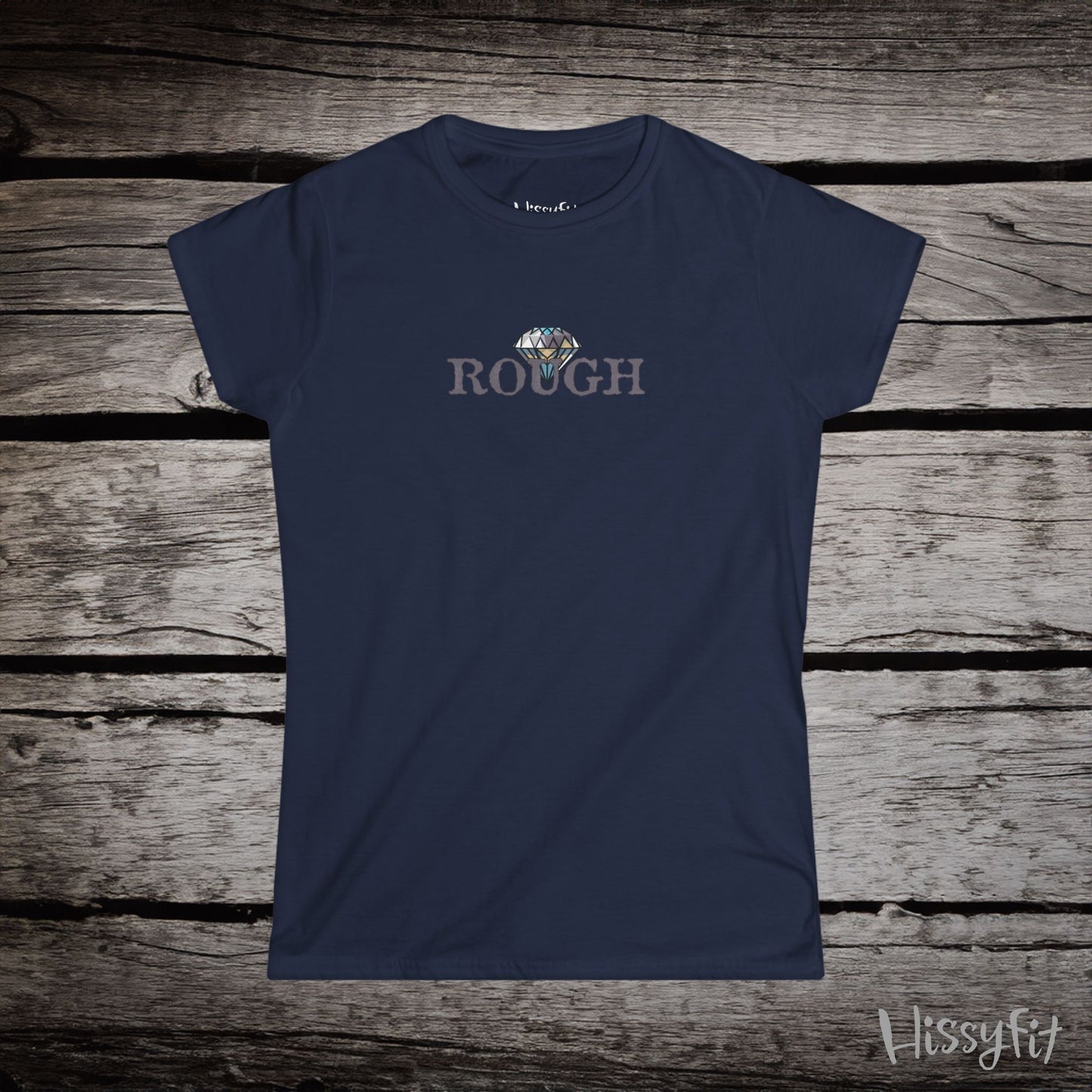 Navy blue t-shirt with a graphic diamond in 'Rough' text on a wooden surface, featuring the brand 'Hissyfit'.