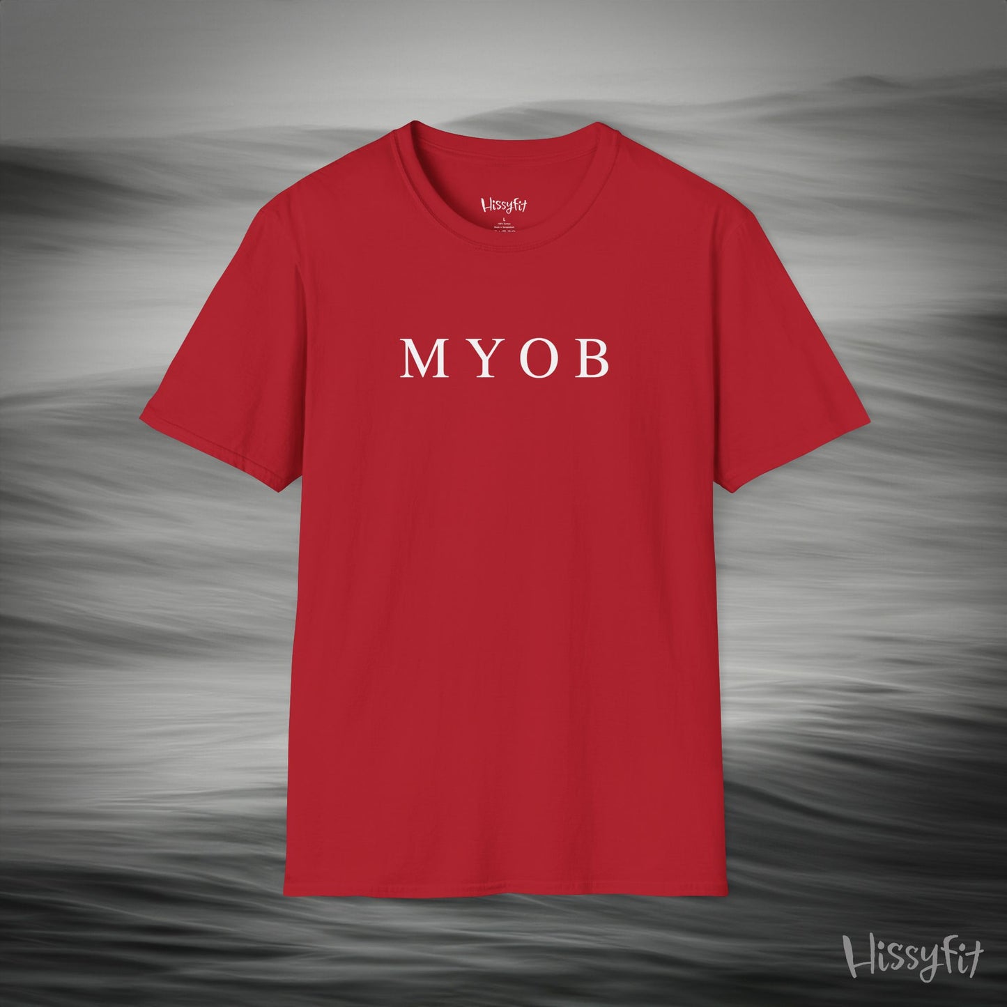 "MYOB" Hissyfit Unisex Tee