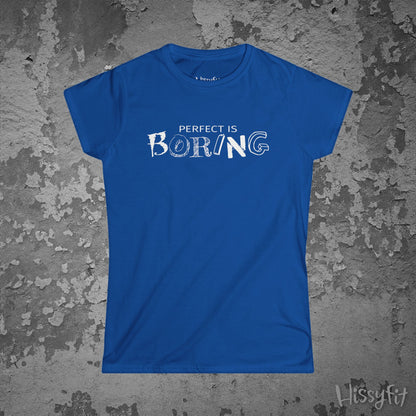 Blue t-shirt with 'PERFECT IS BORING' text on a textured gray background