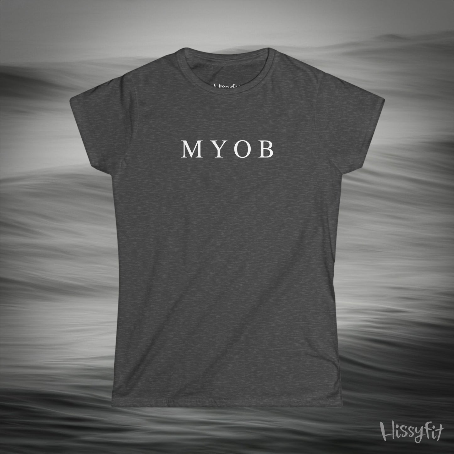 "MYOB" Hissyfit Ladies Tee