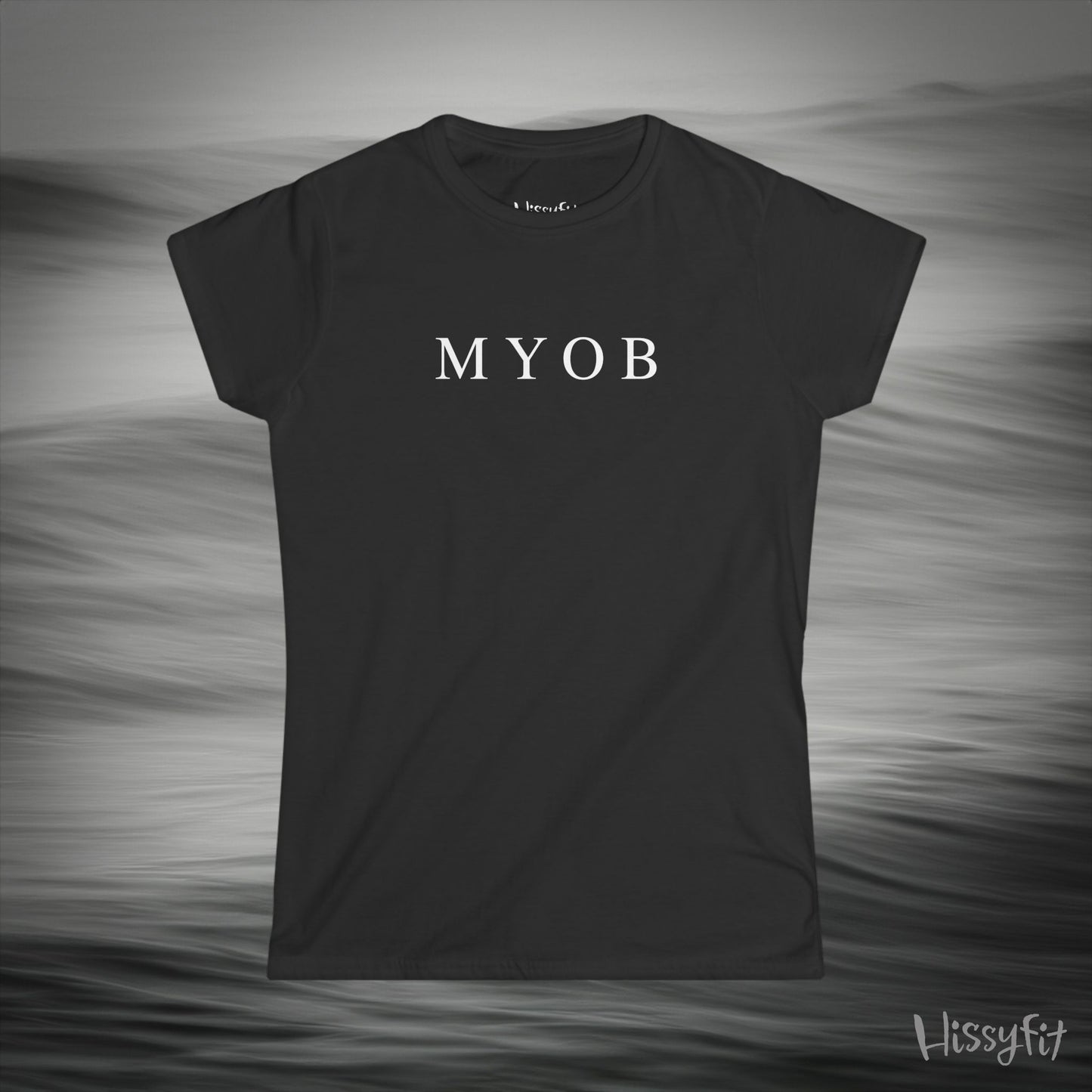 "MYOB" Hissyfit Ladies Tee