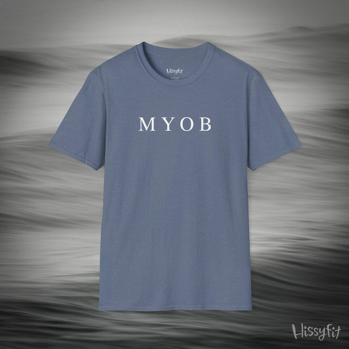 "MYOB" Hissyfit Unisex Tee