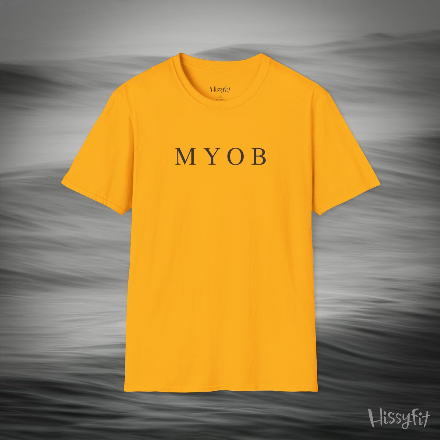 "MYOB" Hissyfit Unisex Tee