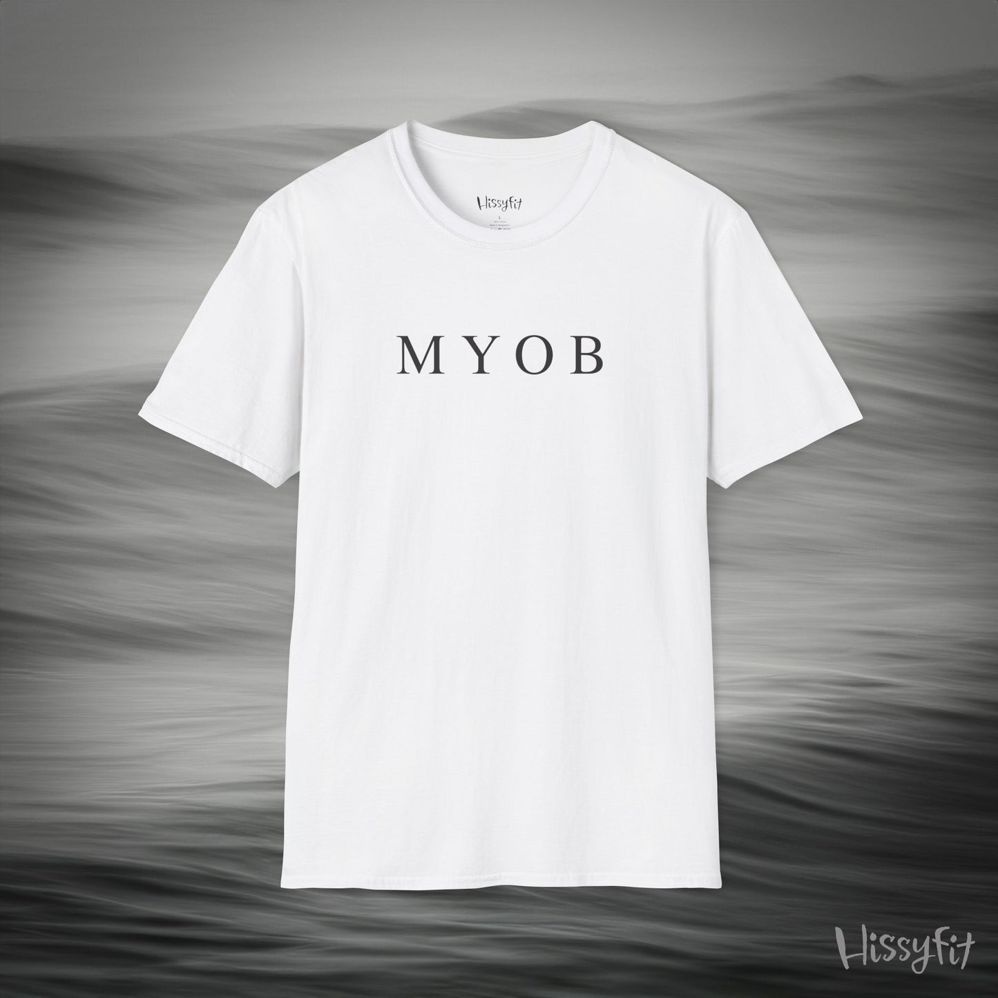 "MYOB" Hissyfit Unisex Tee