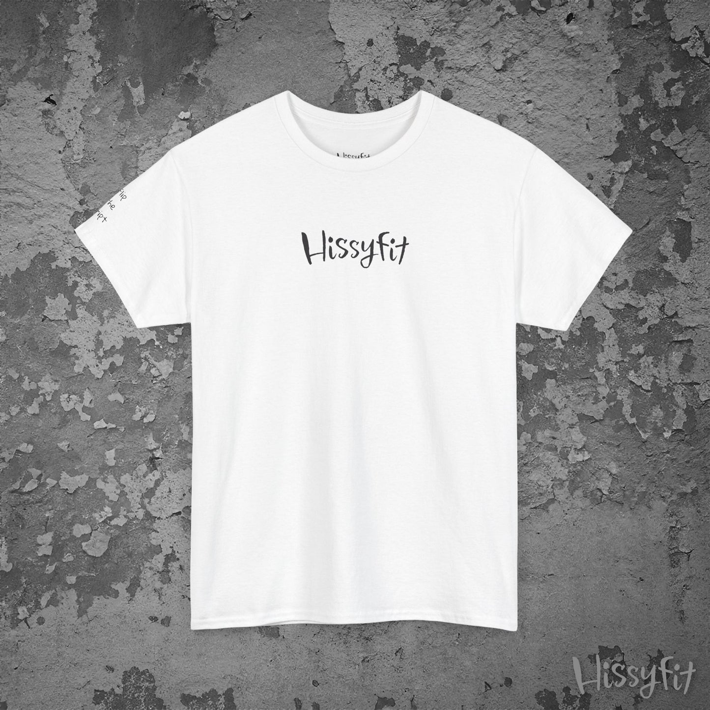 White t-shirt with 'Hissyfit' logo on a textured gray background