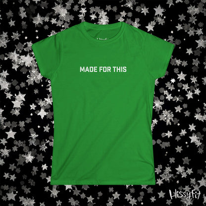 Green t-shirt with 'MADE FOR THIS' text on a black background with star patterns