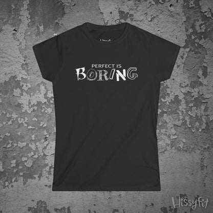 Black t-shirt with 'PERFECT IS BORING' text on a textured gray background