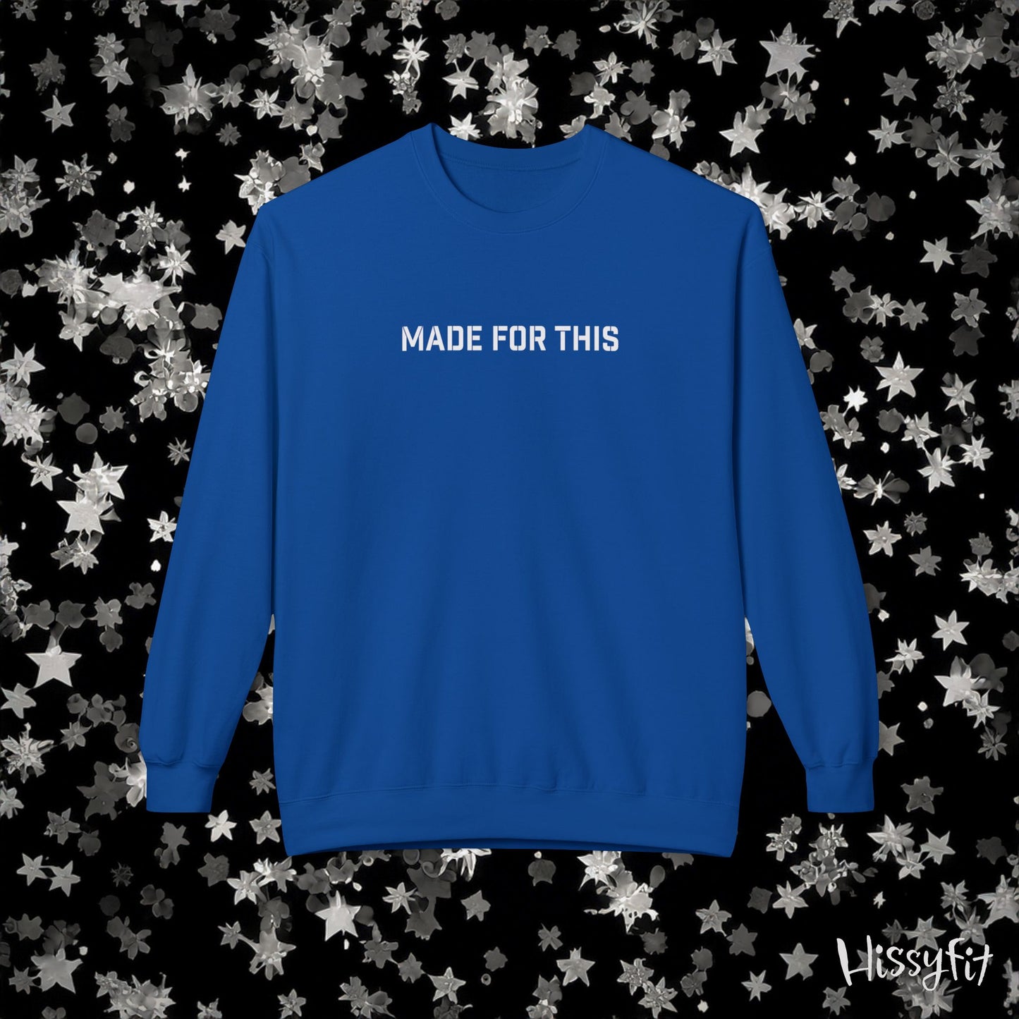 Blue sweatshirt with 'MADE FOR THIS' text on a star-patterned background